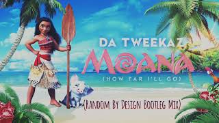 Da Tweekaz - How Far I'll Go (Random By Design Bootleg Mix)