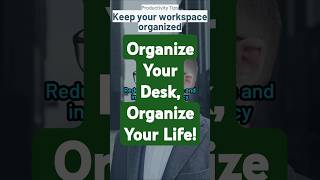 How Organizing Your Workspace Boosts Productivity #OrganizedWorkspace #Efficiency