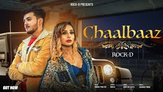 ROCK D - CHAALBAAZ || OFFICIAL VIDEO || MANISH TYAGI KTC || New hindi rap songs 2019