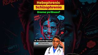 लोग इसे Drama समझते हैं… पर असल में ये Mental Illness है | Hebephrenic Schizophrenia