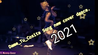 Dame-Tu-cosita song new cover dance 2021...