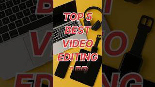 Top 5 Video Editing Apps | Best Video Editing App 100% work! #videoeditingapps #editingapps #editing