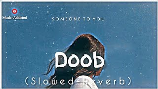 Doob song ( slowed-Reverb ) ডুব lofi | song | #viral #banglasong #Doob @music_addicted_001