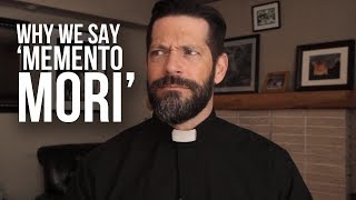 Why We Say 'Memento Mori'