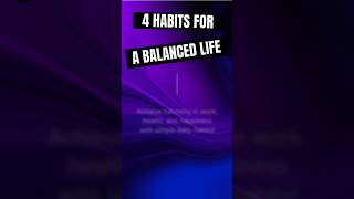 4 Habits That'll  Help You Live A Balanced Life 🔄 #motivation #positivemovement #betterchoices
