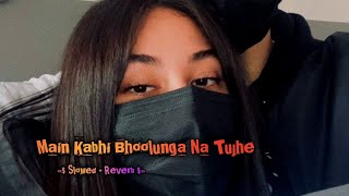 Main Kabhi Bhoolunga Na Tujhe 🐠 #slowedandreverband #lovesong #trending #viral #song #music