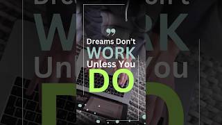 Dreams don’t work unless you do 🙌 #hardwork #life  #success #fyp #explorepage #viralshorts