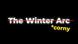 The "Winter Arc" Is Horrible