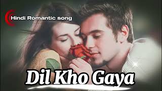 Dil Kho Gaya! Romantic Hindi song! Best Collection of MZMusicly
