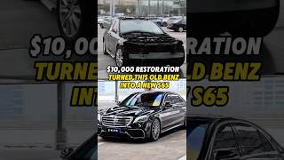 $10,000 Restoration Turned This OldBenz Into a New S65#diy #sold#carproject #mercedes