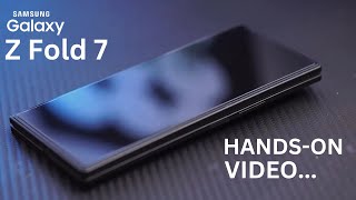 Samsung Galaxy Z Fold 7 - LIVE HANDS ON VIDEO!