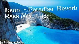 Ikson Paradise Reverb Bass Mix 1 Hour ( By Instrumental )