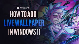 How To Add Live Wallpaper In Windows 11