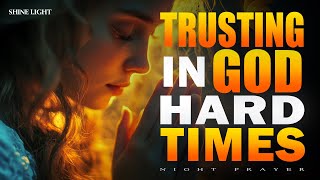Hope in God's Strength in Hard Times | Trusting God Before Sleep | Bedtime Prayer