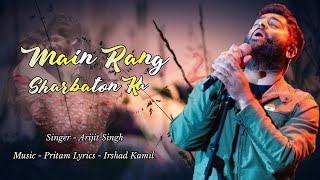 Arijit Singh: Main Rang Sharbaton Ka (Lyrics) | Pritam, Irshad Kamil | Sahid kapoor, Ileana Dcruz