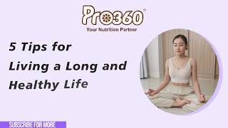 5 Tips for Living a Long and Healthy Life | Health Awareness Video | Pro360