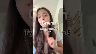 Grwm to explain what i need in my pooks #silly #grwm #realatable