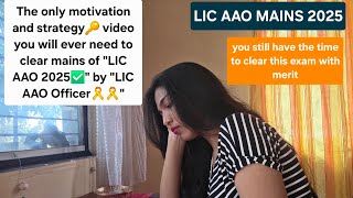 LIC AAO Mains 2025 - "One month is enough".The only motivation and strategy video you will ever need