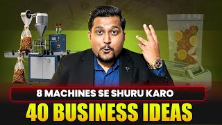 Start 40 Business Ideas with just 8 machines 🔥Business ideas 2025 | New Business ideas 2025