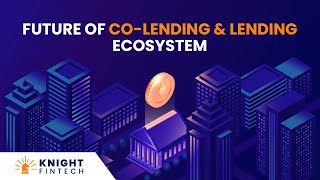 Future of Co-lending and Lending ecosystem.