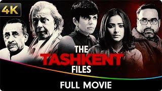 The Tashkent Files - Hindi Full Movie - Naseeruddin Shah, Pankaj Tripathi, Pallavi Joshi, Mithun C