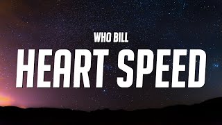 Who Bill - Heart Speed (Lyrics)