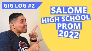 SALOME HIGH SCHOOL PROM 2022 | GIG LOG #2