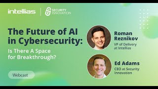 Intellias Webcast | Ed Adams and The Future of AI in Cybersecurity