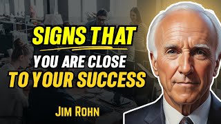 6 Signs That You’re Nearing Success | Jim Rohn Inspiration