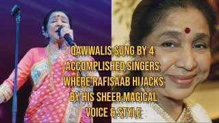 qawwalis sung by 4 accomplished singers where Rafisaab hijacks by his sheer magical voice & style