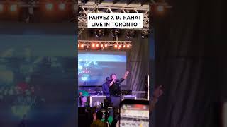 Parvez x DJ RAHAT LIVE IN TORONTO