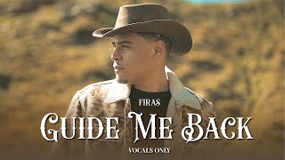 Firas - Guide Me Back (Vocals Only) | Official Nasheed Video