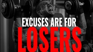Excuses Are For Losers - Motivational Video