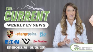 The Current : Weekly EV News Ep#78 Aug 31, 2025