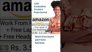 Amazon work from home 2025 🔥 Free wifi 💻 Free laptop ! part time remotejobs    #fresherjobs #amazon