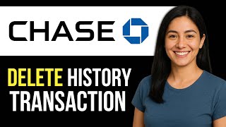 How to Delete Transaction History on the Chase App – Step-by-Step Guide (2025)