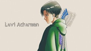 Levi Ackerman [ASMV] - I Believe in you