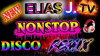 💥New Nonstop Super Disco Sabak ka diri Elias J tv disco remix 2025 2026