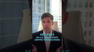 Key Risks in U.S. Real Estate Crypto Transactions  #cryptolawyer #assetprotectionlawyer