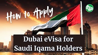 Ultimate Guide: How to Obtain a Dubai eVisa for Saudi Iqama Holders