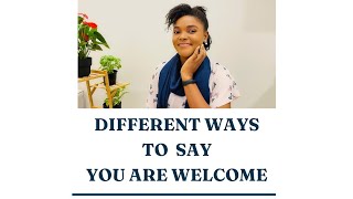 Different ways to say thank you and various ways to respond