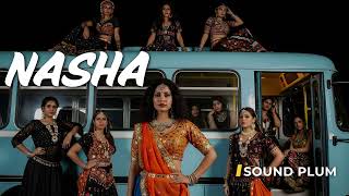 NASHA | Bollywood Punjabi Dance Track | Male + Female Vocals | Sound Plum