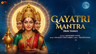 Gayatri Mantra (Male Version) | Saptadeep Nath| Nilayan Chatterjee |  Ishaan Mitra