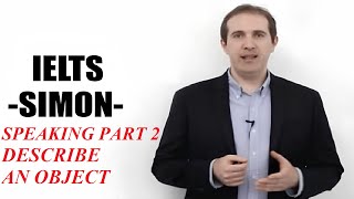 IELTS Simon - Speaking Lesson 5 | Part 2 Questions| Describe an object