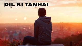 Dil Ki Tanhai (दिल की तन्हाई) | Hindi Sad Love Song 2025 | Jukebox