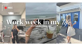 WORK WEEK IN MY LIFE | ophthalmic assistant