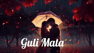 Guli Mata (Slowed + Reverb) | Saad Lamjarred, Shreya Ghoshal