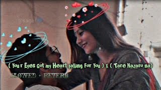 You'r Eyes Got My Heart Falling For You (XxX) Tare Nazaro na 🥳 #slowedandreverb #song #music