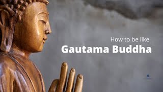 How to be like Gautama Buddha - #Shorts
