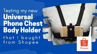 Testing my new Universal Phone Chest Body Holder that I bought from Shopee